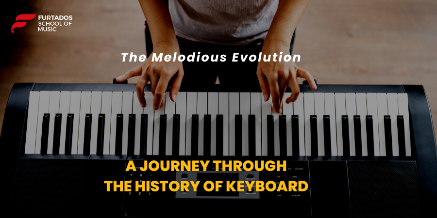The Melodious Evolution: A Journey Through the History of Keyboard Instruments