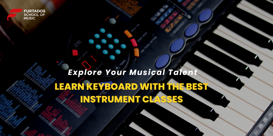 Learn Keyboard with the Best Instrument Classes – Explore Your Musical Talent