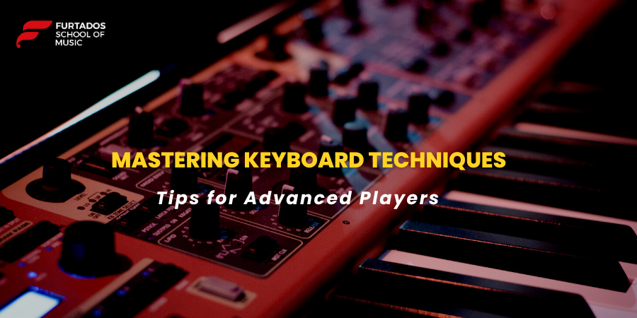 Mastering Keyboard Techniques: Tips for Advanced Players