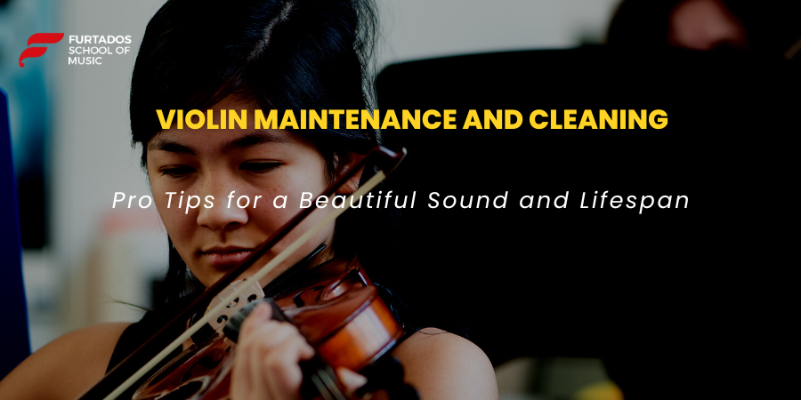 Violin Maintenance and Cleaning – Pro Tips for a Beautiful Sound and Lifespan