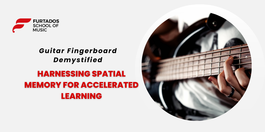 Guitar Fingerboard Demystified: Harnessing Spatial Memory for Accelerated Learning