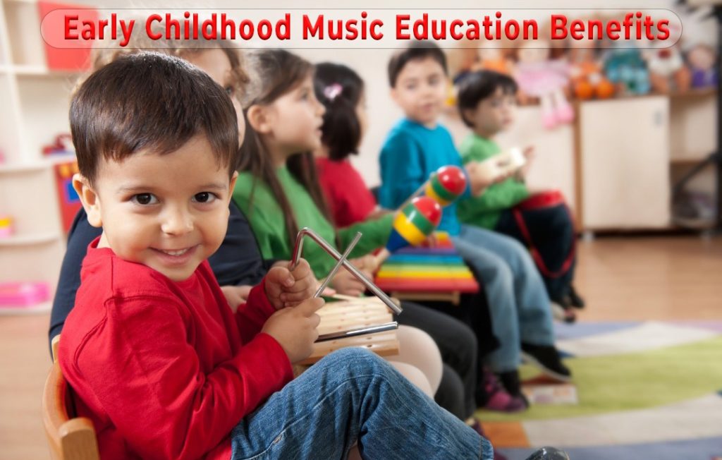 Early Childhood Music Education Benefits!