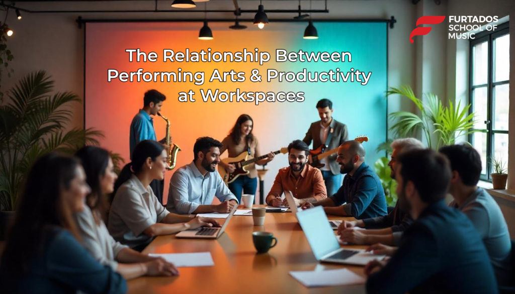 The Relationship Between Performing Arts & Productivity at Workspaces!