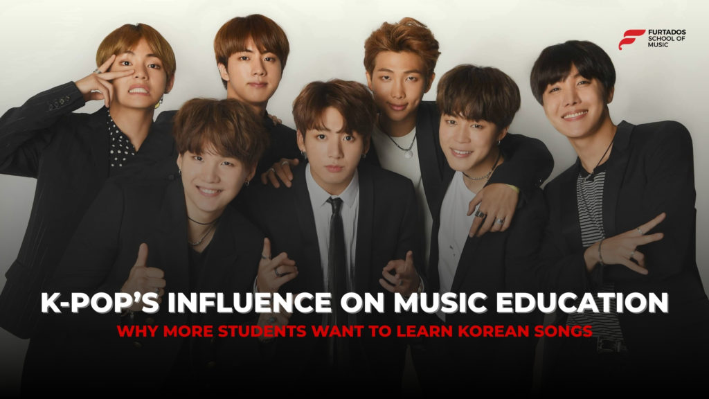 The K-Pop Influence on Music Education: Why More Students Want to Learn Korean Songs