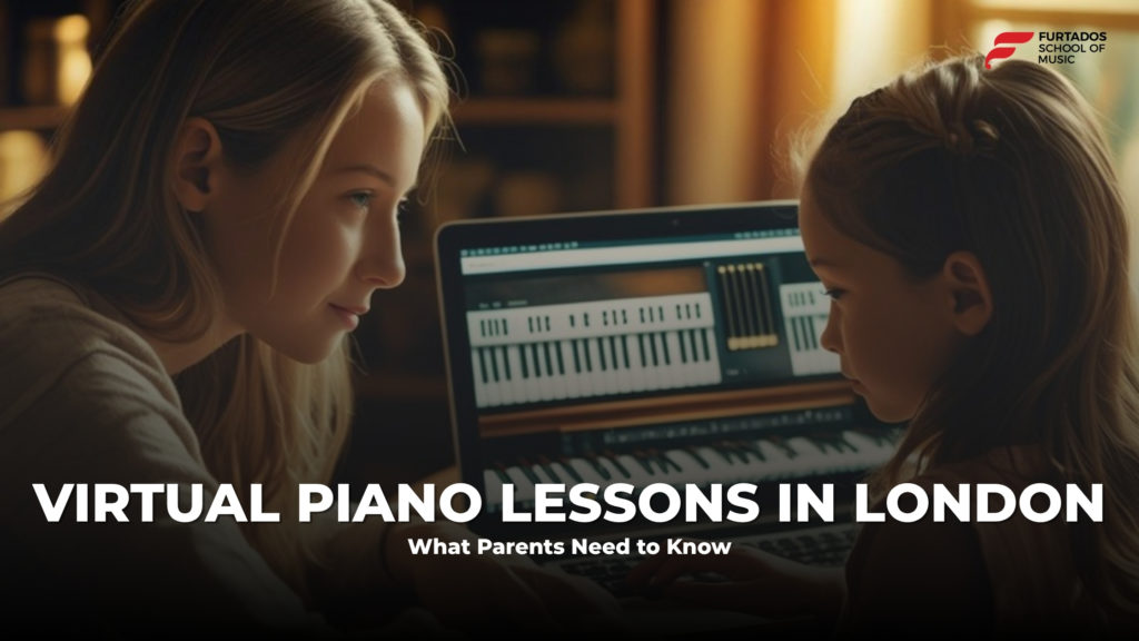 Virtual Piano Lessons in London: What Parents Need to Know