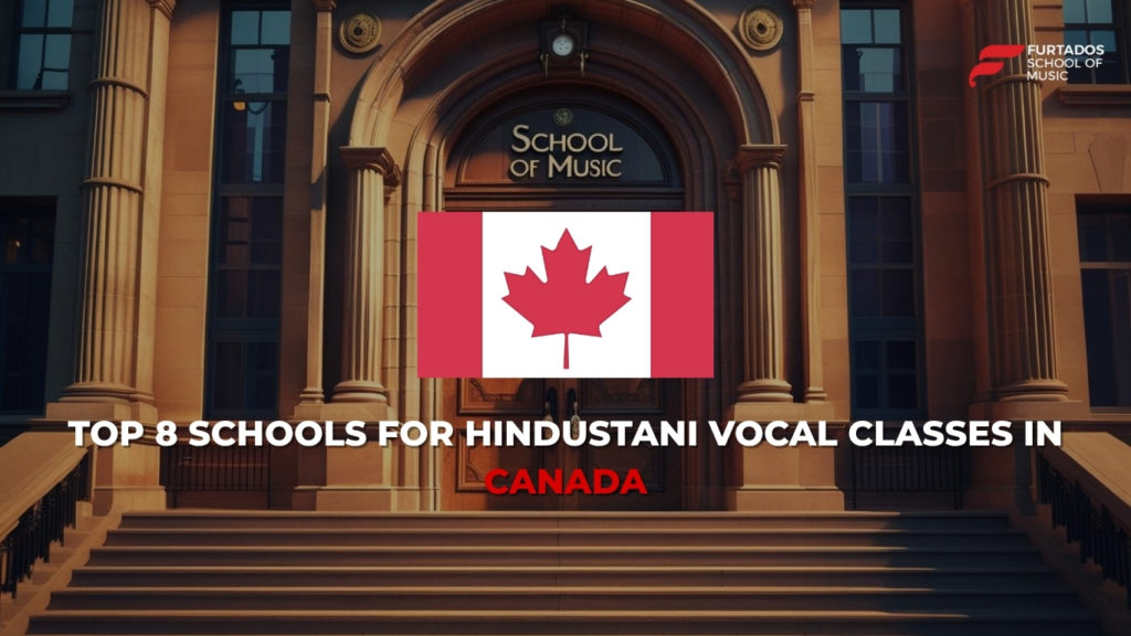 Top 8 Schools for Hindustani Vocal Classes in Canada
