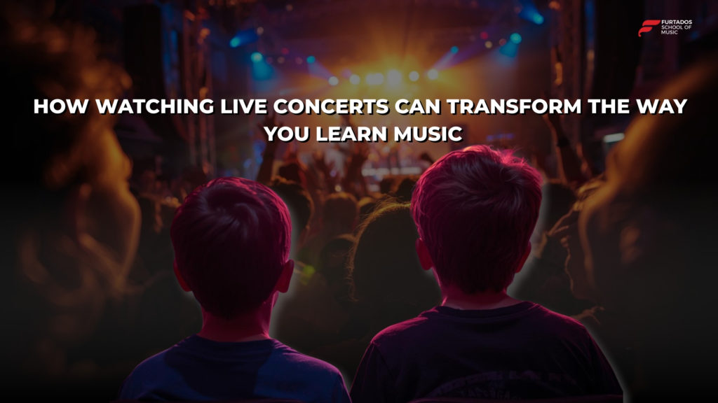 How Watching Live Concerts Can Transform the Way You Learn Music