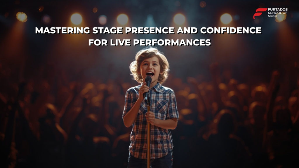 Mastering Stage Presence and Confidence for Live Performances – A Guide by Furtados School of Music
