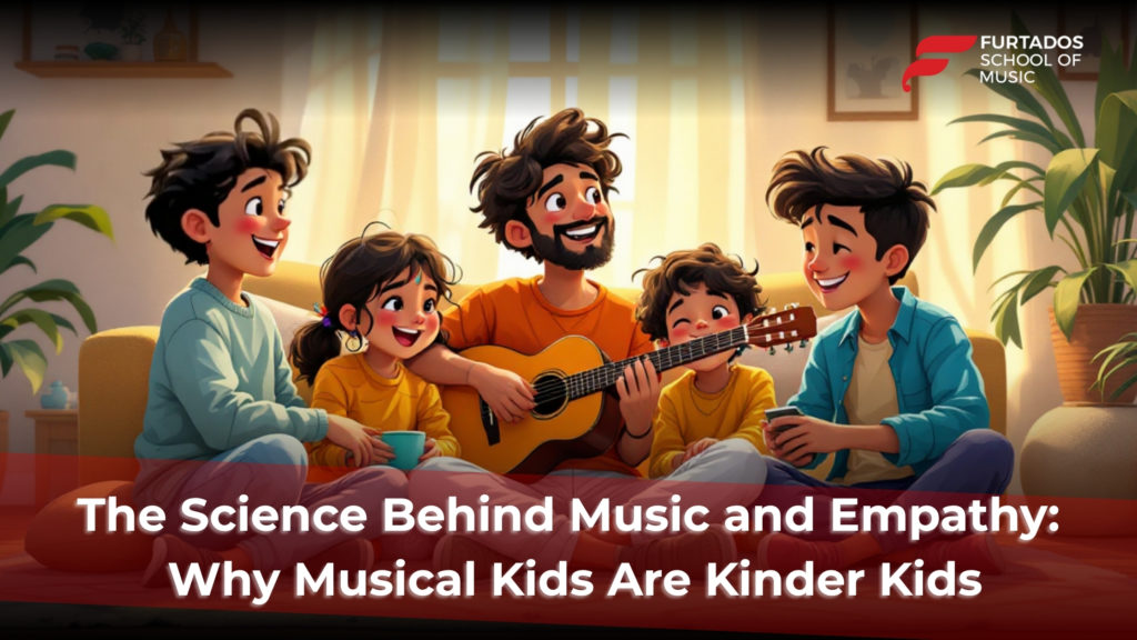The Science Behind Music and Empathy: Why Musical Kids Are Kinder Kids
