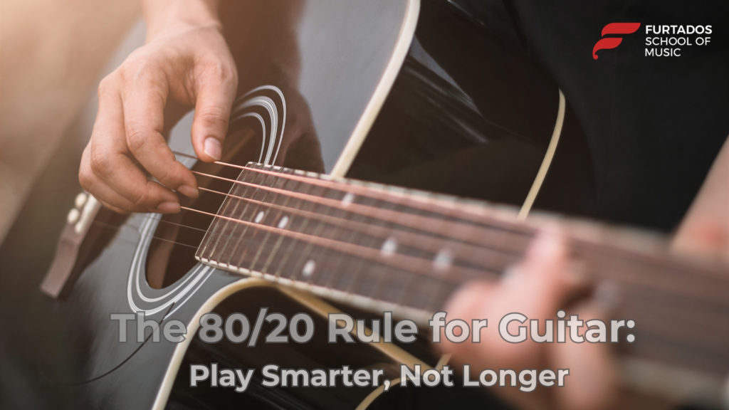 The 80/20 Rule for Guitar: Play Smarter, Not Longer