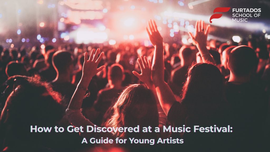 How to Get Discovered at a Music Festival: A Guide for Young Artists