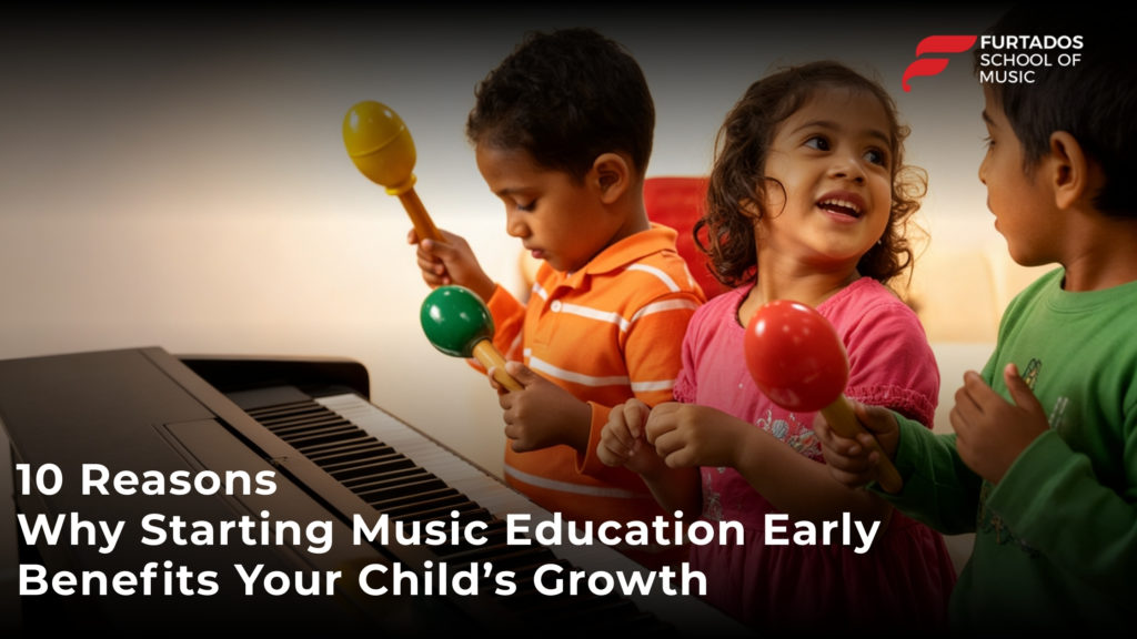 10 Reasons Why Starting Music Education Early Benefits Your Child’s Growth
