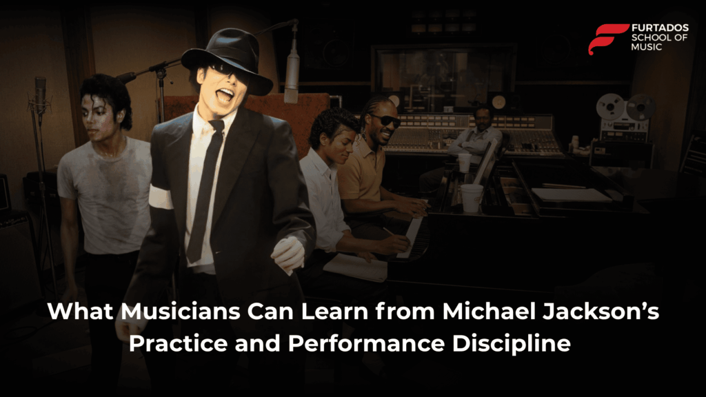 What Musicians Can Learn from Michael Jackson’s Practice and Performance Discipline