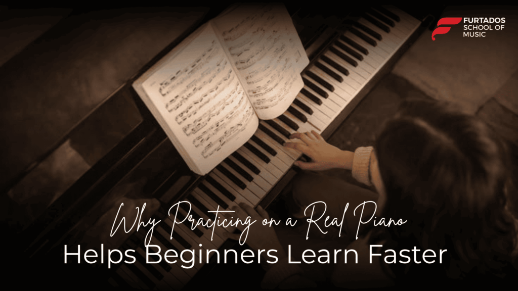 Why Practicing on a Real Piano Helps Beginners Learn Faster