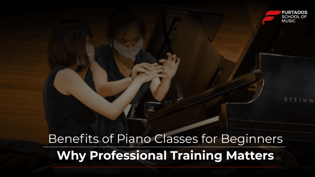Benefits of Piano Classes for Beginners: Why Professional Training Matters