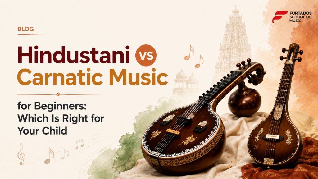 Hindustani vs Carnatic Music for Beginners: Which Is Right for Your Child?